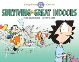 Surviving the Great Indoors: A Baby Blues Collection (Volume 36) Paperback  October 15, 2019